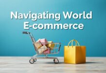 Navigating the World of E-Commerce: A Comprehensive Guide for Savvy Shoppers Navigating the World of E-Commerce: A Comprehensive Guide for Savvy Shoppers