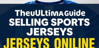 The Ultimate Guide to Selling Sports Jerseys Online: Tips and Trends