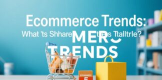 Ecommerce Trends: What's Shaping Online Retail Today?
