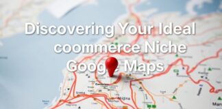 Discovering Your Ideal Ecommerce Niche Using Google Maps